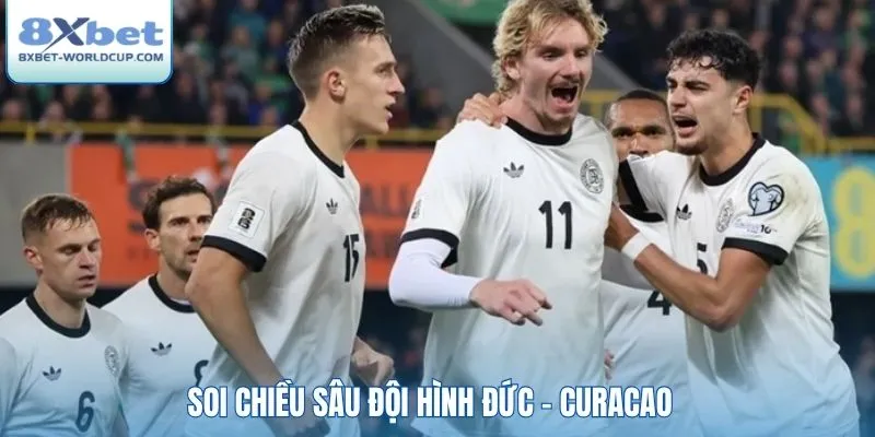 Soi chiều sâu đội hình Đức - Curacao