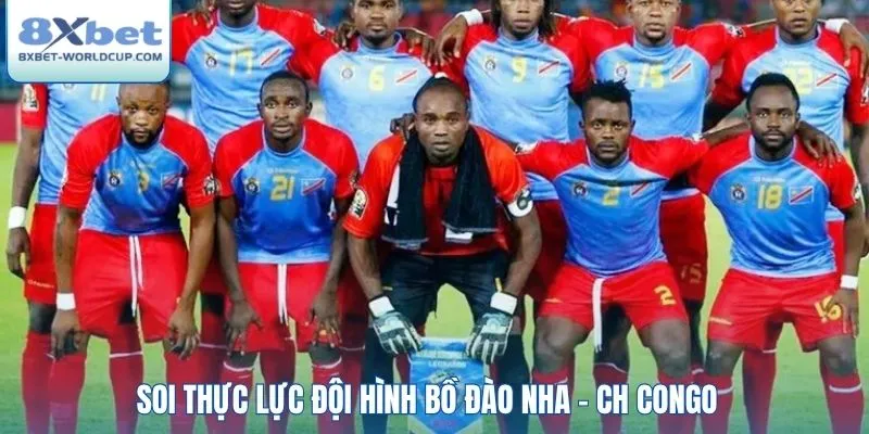Soi thực lực đội hình Bồ Đào Nha - CH Congo