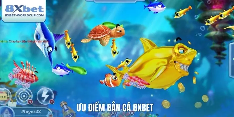 Ưu điểm bắn cá 8XBet